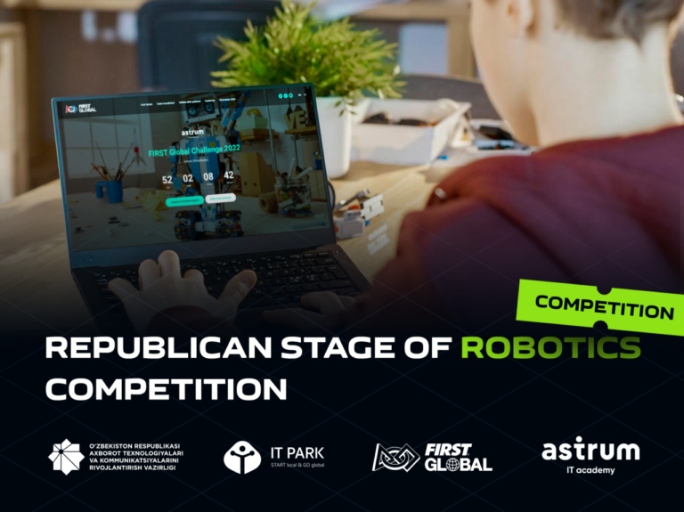 27–28 августа состоится республиканский этап одного из самых масштабных соревнований конкурса робототехники FIRST Global Challenge 2022
