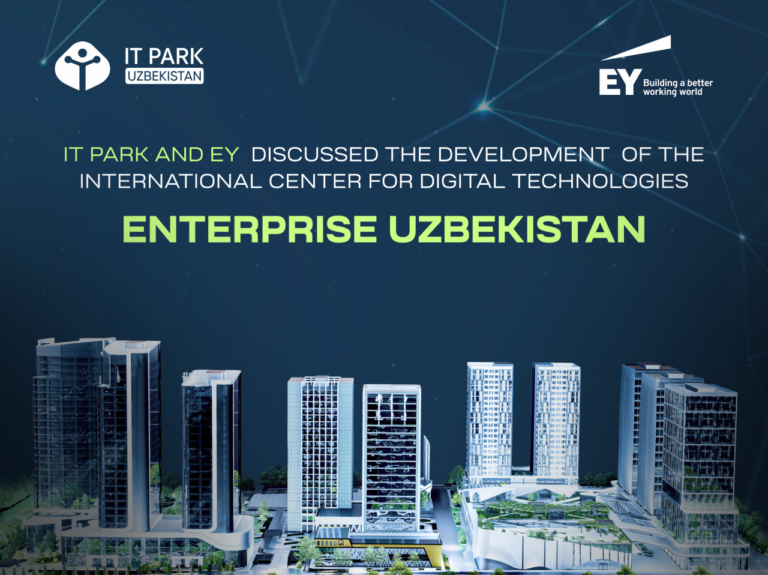 IT Park Uzbekistan и EY готовят уникальные условия для стартапов и инвесторов